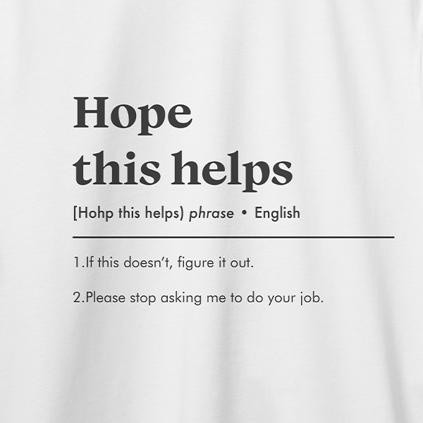 Hope this helps T-shirt - Image 2