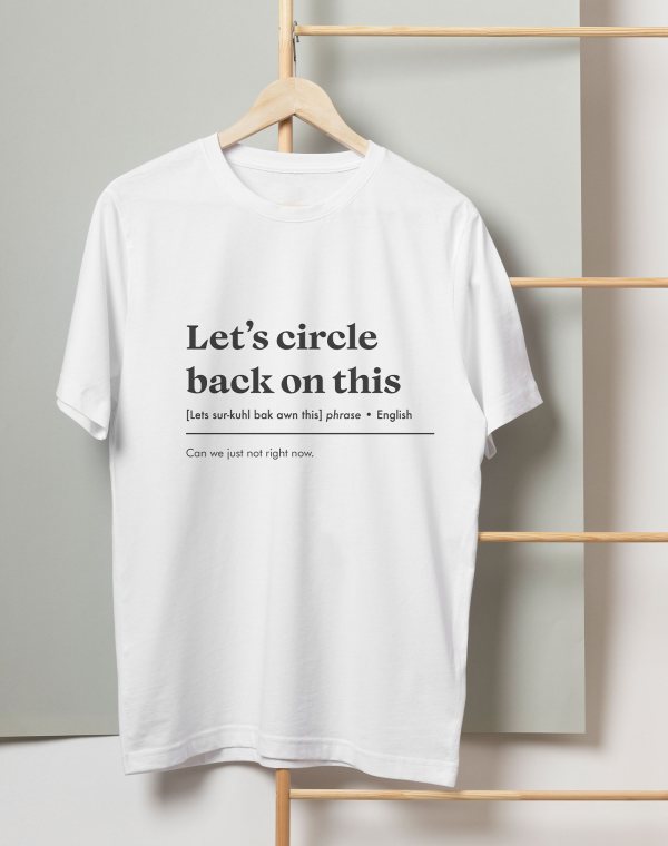 Let's circle back T-shirt