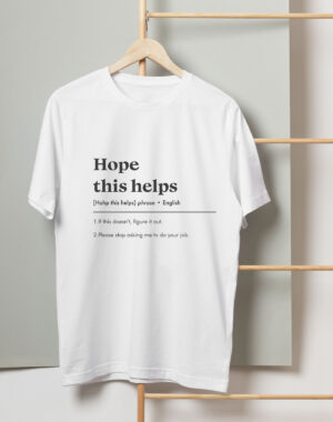 Hope this helps T-shirt