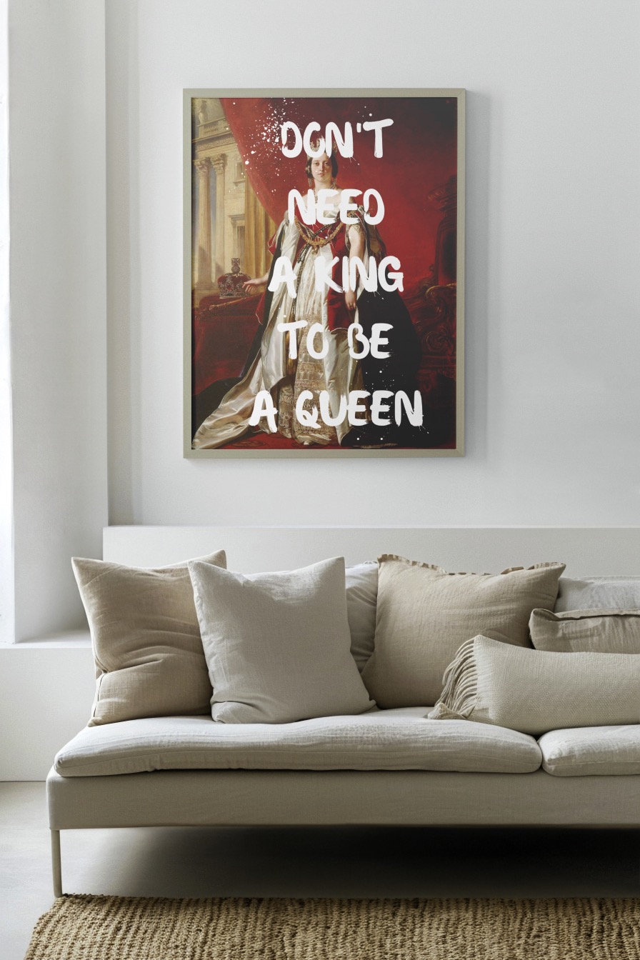 Don't need a King Poster