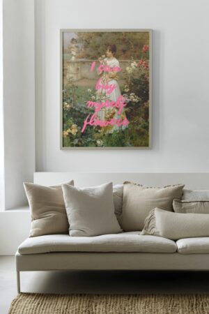 I can buy Myself Flowers Poster
