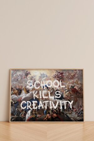 School kills creativity Poster