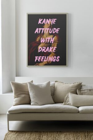 Kanye attitude 2 Poster