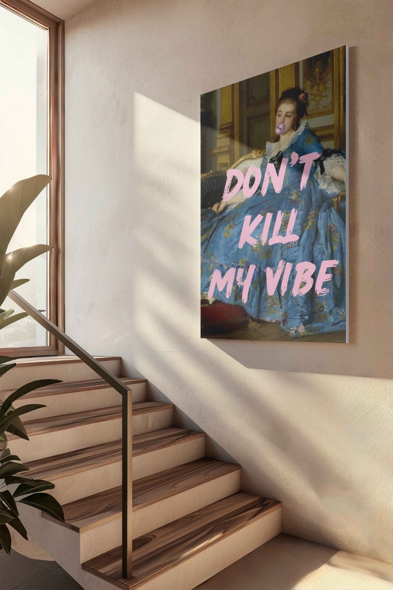 Don't kill my vibe 2 Canvas