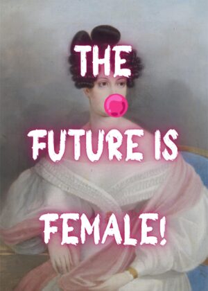 The future is female Poster - Image 2