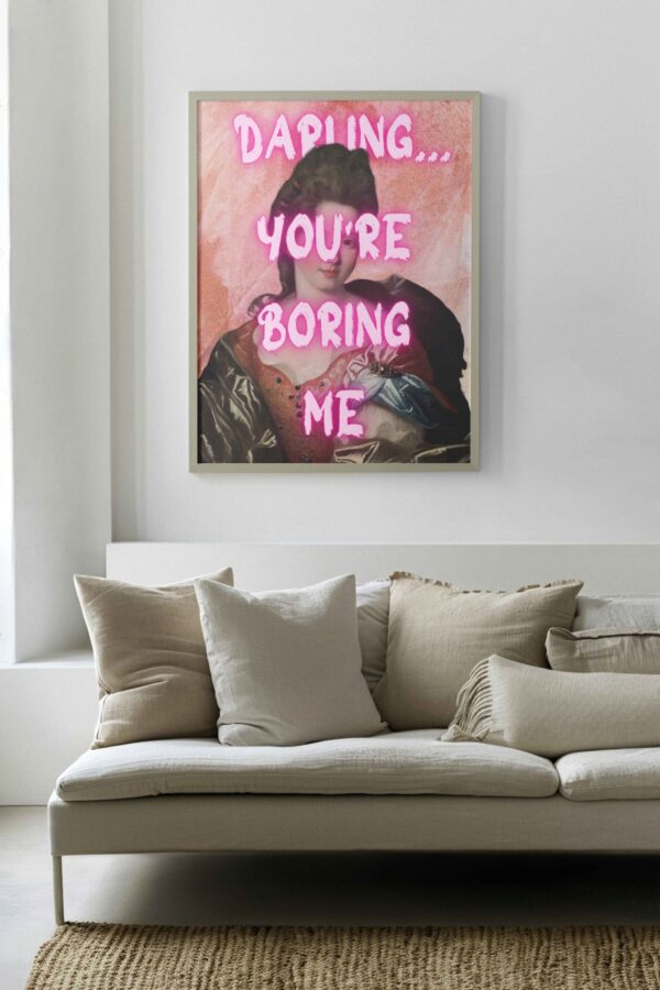 Darling you're boring me Poster