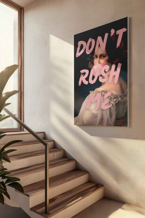 Don't Rush me 2 Canvas