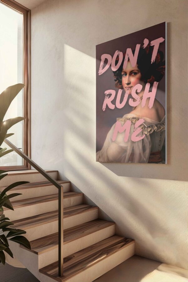 Don't Rush me 3 Canvas