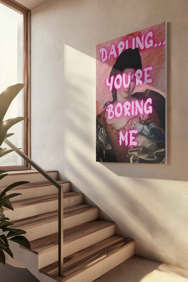 Darling you're boring me Canvas