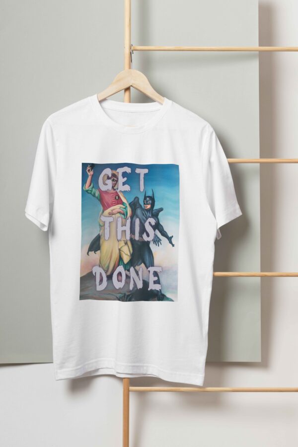 Get this done T-shirt