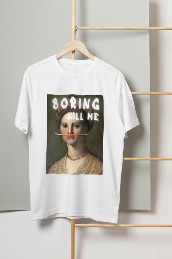 Boring kill me T-shirt