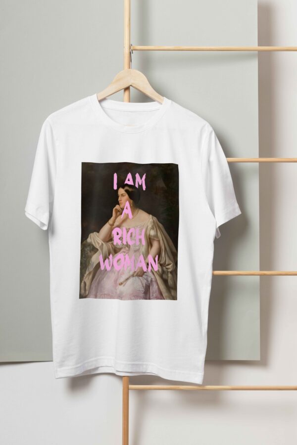 I am a rich woman 2 T-shirt