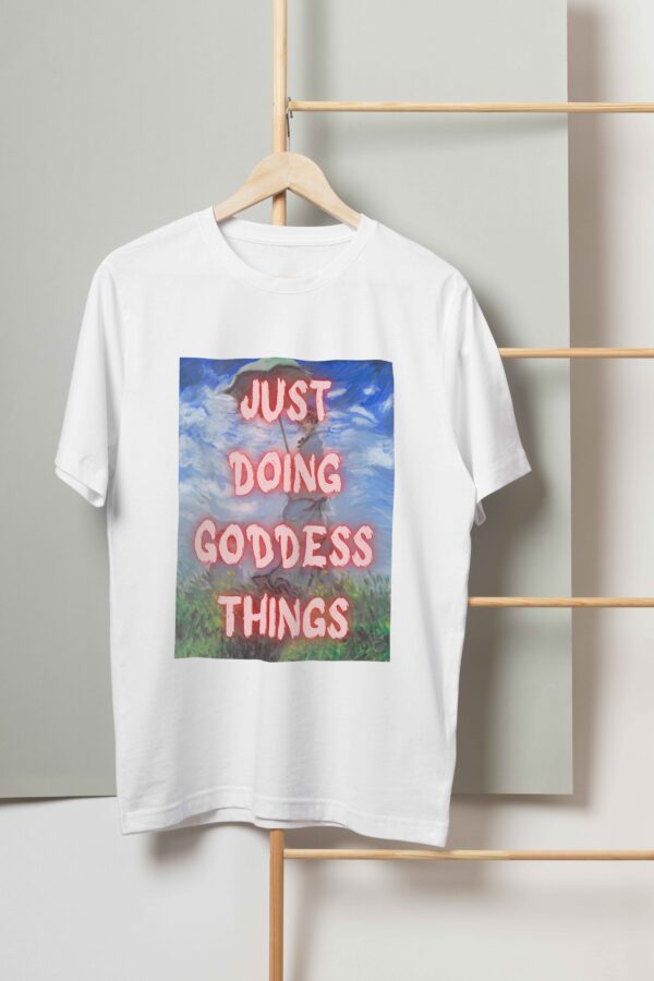 Just doing Goddness things T-shirt