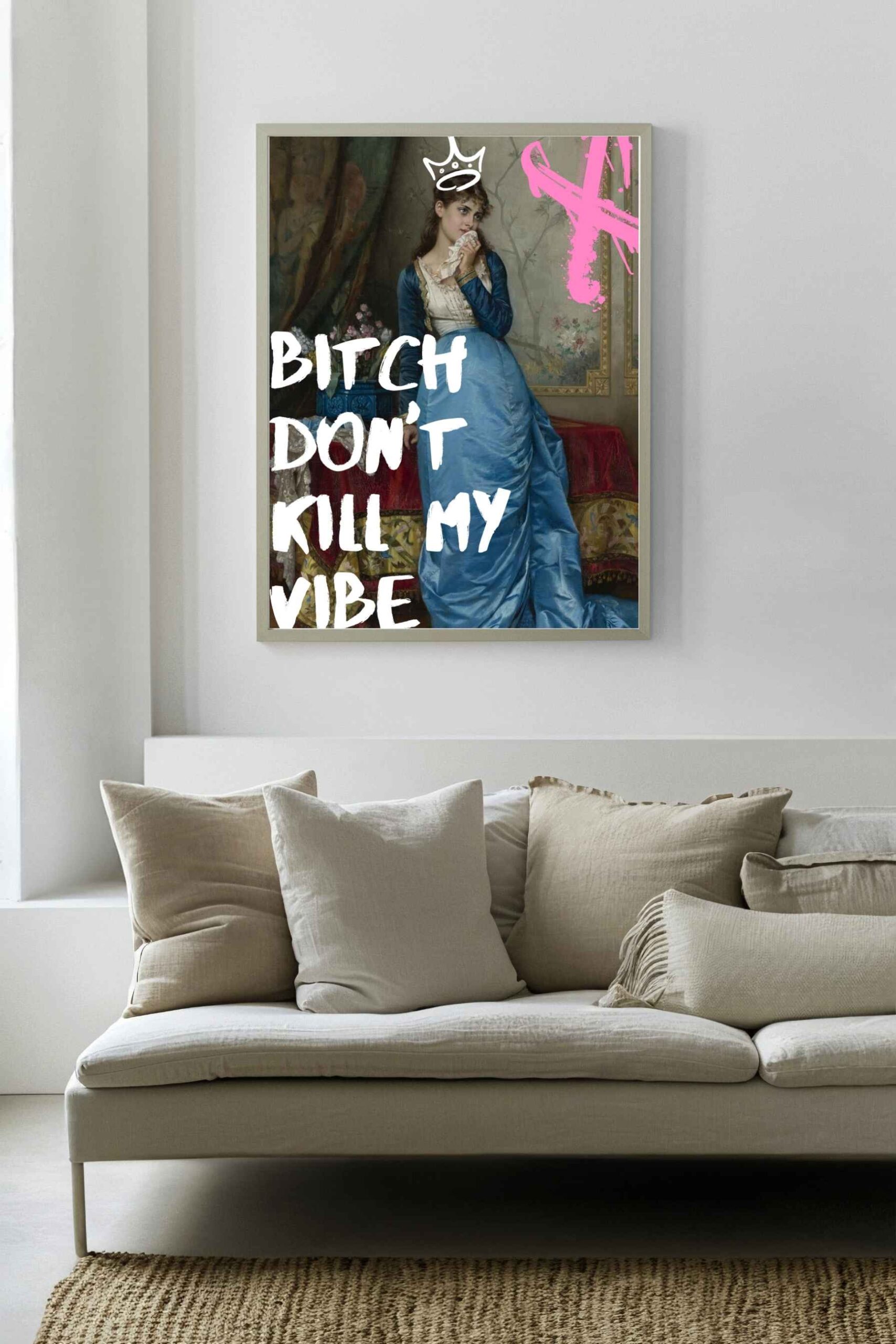 Bitch don't kill my vibe Poster